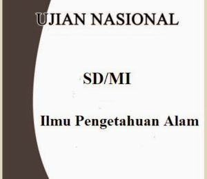 Kumpulan Soal dan Ringkasan Materi IPA SD Kelas 6 Persiapan UN SD